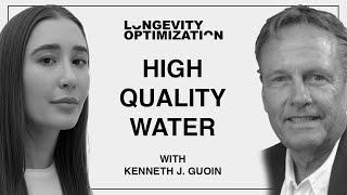 High Quality Water with Ophora Water and Kenneth J. Guoin | Longevity Optimization Podcast