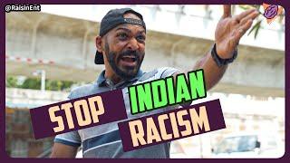 How to Stop INDIAN RACISM 如何停止印度人被歧视