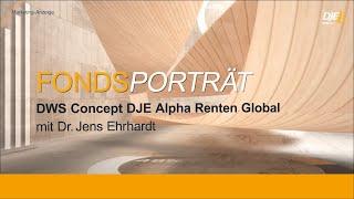 Dr. Jens Ehrhardt über den DWS Concept DJE Alpha Renten Global / FondsPorträt