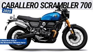 2025 CABALLERO  SCRAMBLER 700: A Bold New Icon in the Scrambler World is Here!