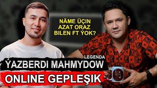 Online gepleşik Yazberdi Mahmydow. Palwan Halmyradow garyndaşmy?