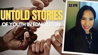 Untold Stories of Youth in Edmonton S3E06