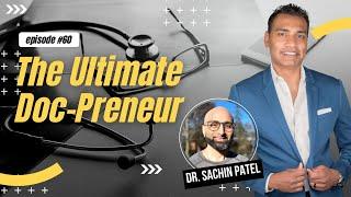 How To Be A Conscious Capitalist with Dr. Sachin Patel - Part 1 | Limitless MD Ep 60