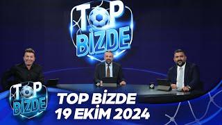 Top Bizde | 19 Ekim 2024 @ExxenSpor