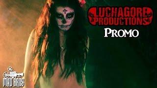 Mad Bros Media : LUCHAGORE PRODUCTIONS  PROMO