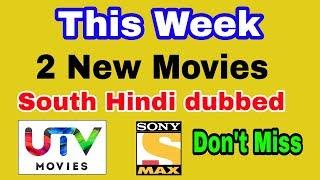 This week 2 latest south hindi dubbed movies | premiere on TV and YouTube