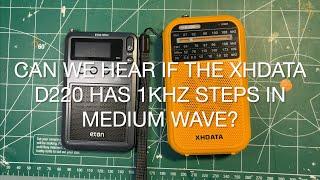 Can we Hear if the XHData D220 has 1kHz steps in Medium Wave?