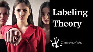 Labeling Theory: How the Labelling Approach Explains Deviance and Crime in Criminology and Sociology