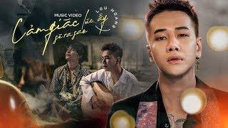 CẢM GIÁC LÚC ẤY SẼ RA SAO | LOU HOÀNG | OFFICIAL MV