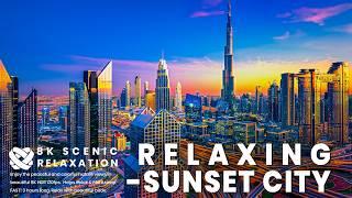 RELAXING SUNSET CITY 8K  Wonderful Chillout Vibes for a Better Mood - Cinematic Music for Unwind