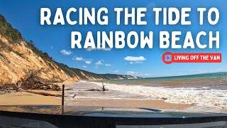 RACING THE TIDE TO RAINBOW BEACH- 129- LIVING OFF THE VAN-TRAVEL AUSTRALIA- @LivingOffTheVan