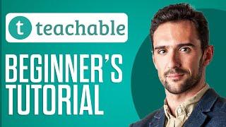 Teachable Tutorial 2025 | How To Create & Upload Online Courses For Beginners