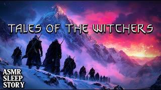 Origins of the Witchers: ASMR Bedtime Stories | Cozy Witcher Lore & Relaxing Ambience For Sleep