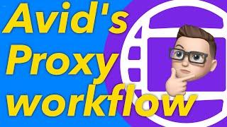 The Proxy Workflow in Avid Media Composer