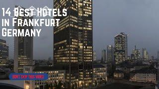 Frankfurt's Top 14 Hotels for the Traveller