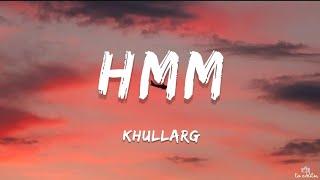 KHULLARG - HMM (LYRICS)