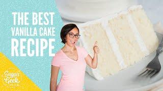 Moist & Fluffy Vanilla Cake Recipe | Sugar Geek Show