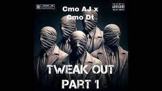 Cmo AJ x Cmo DT - Tweak Out Part 1