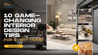 10 Game Changing Interior Design Tips for Every Home