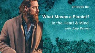 What Moves a Pianist? In the Mind and Heart of Joep Beving