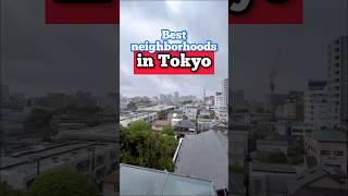 Best neighborhoods in Tokyo #tokyo #realestate