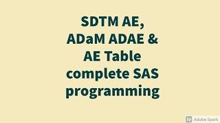  Adverse Event Programming! CDISC Compliant: SDTM AE, ADaM ADAE A, and AE TABLE Unveiled! 