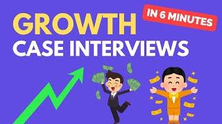 Learn Growth Strategy Case Interviews in 6 Minutes