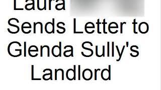 Laura Sends Letter to Glenda Sully's Landlord