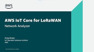Get Started with AWS IoT Core for LoRaWAN Network Analyzer | Amazon Web Services