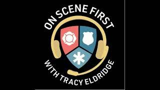 On Scene First Ep. 36 James Lockerbie, Frontline Telecommunicator & 9-1-1 Saves Act Advocate!