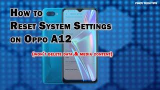 How to Reset All Settings on OPPO A12 without Deleting User Data and Media Files