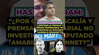 Hassan Akram: "¿Por qué Fiscalía no investiga al diputado amarillo Jouannet?"