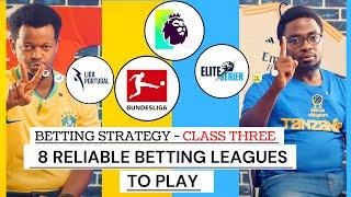 Betting Strategies Class Three(3) - Most Reliable Leagues to Play