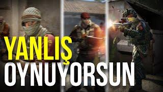 CS GO'YU YANLIŞ OYNUYORSUN!