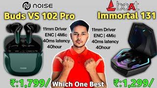 Noise Buds VS 102 Pro Vs Boat Immortal 131 | 11mm Driver | Best One | noise buds vs 102 pro