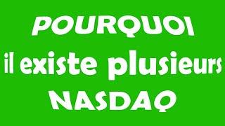 pourquoi existe t-il plusieurs NASDAQ