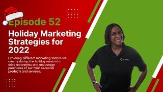 Episode 52: Holiday Marketing Strategies for 2022