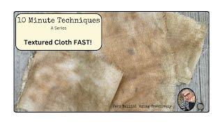 Visual Textured Cloth: 10 Minute Techniques