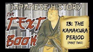 Japanese History: The Kamakura Period (1192-1333), Pt. 2 (Hōjō Ascendant)