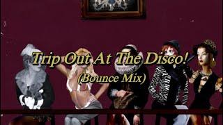 Trip Out At The Disco! (Bounce Mix) [@fazobeats ]