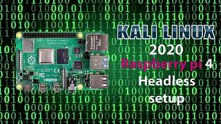 Raspberry Pi 4 Headless - Kali Linux - Setup