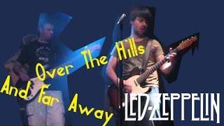 Led Zeppelin - Over The Hills And Far Away (Gruhak Cover)