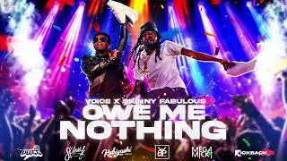 Voice x Skinny Fabulous - Owe Me Nothing (Official Audio)