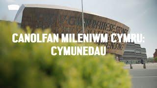 Canolfan Mileniwm Cymru | Cymunedau