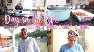 FEEDING A LARGE FAMILY AND MORE || DAY IN THE LIFE