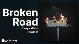 Kanye West - Broken Road (Ye Hook) | DONDA 2