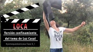 Nuestra versión de LOCA (de Luz Casal)