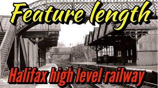 Halifax High Level Railway  Full length movie