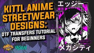 Kittl Anime Streetwear Designs: DTF Transfers Tutorial for Beginners