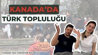 Kanada'da Türkler Toplandı! Nasıl Buluşuyoruz? 1.Kanada Yolu Vancouver Buluşması!